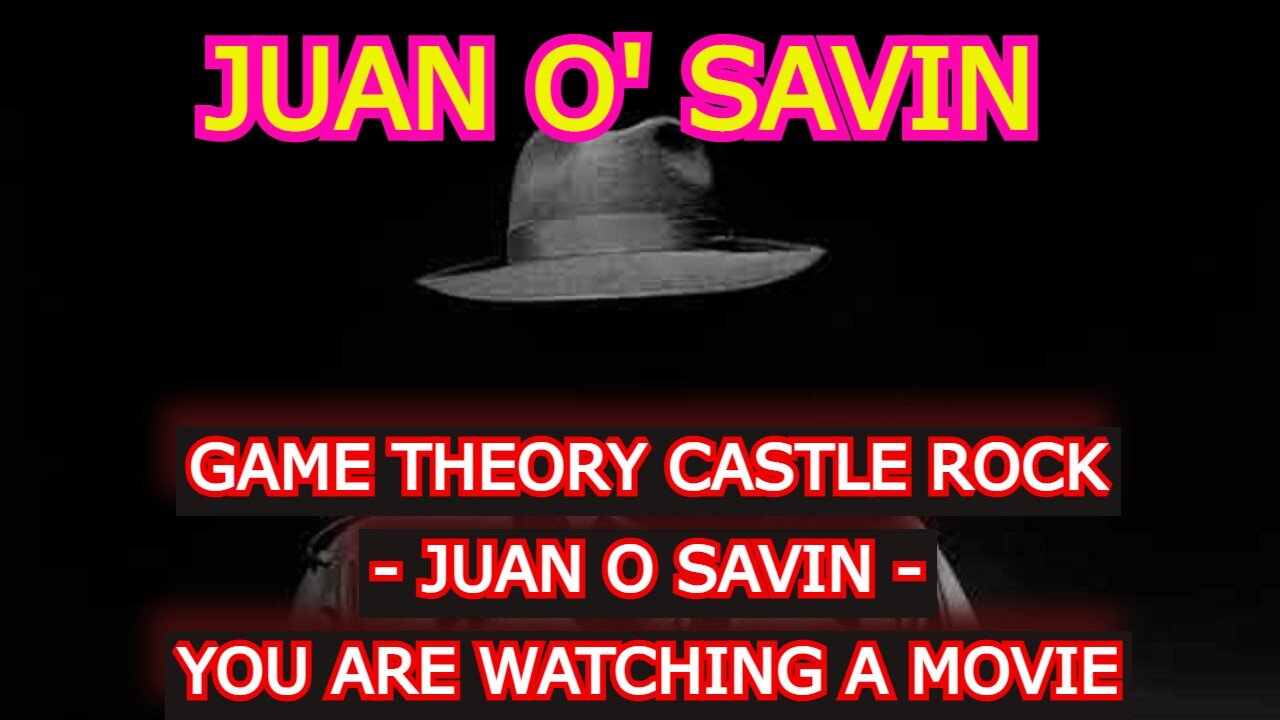 JUAN O' SAVIN REUPLAOD: GAME THEORY CASTLE ROCK