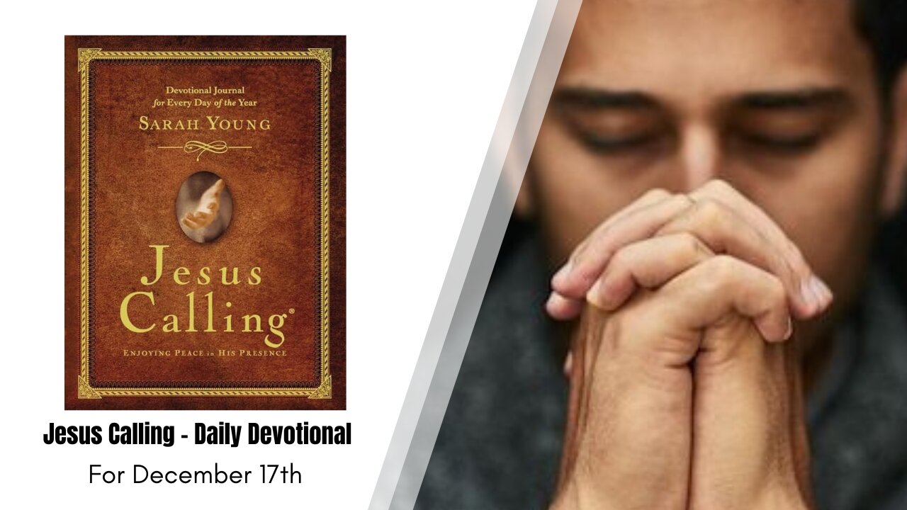 Jesus Calling - Daily Devotional - December 17th