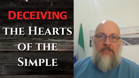 "Deceiving the Hearts of the Simple"