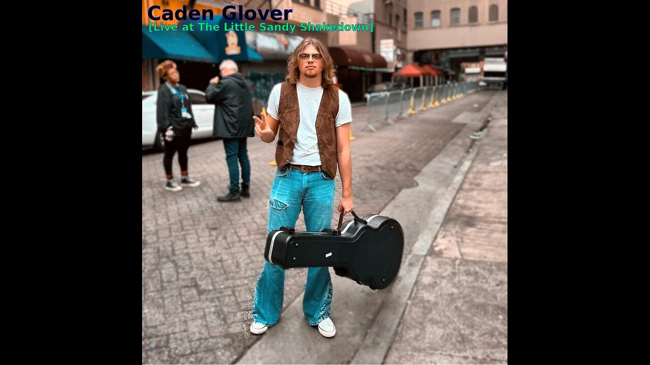 Caden Glover - Live at The Little Sandy Shakedown