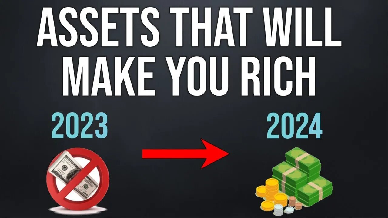 4 Assets That Will Make You Rich In 2023