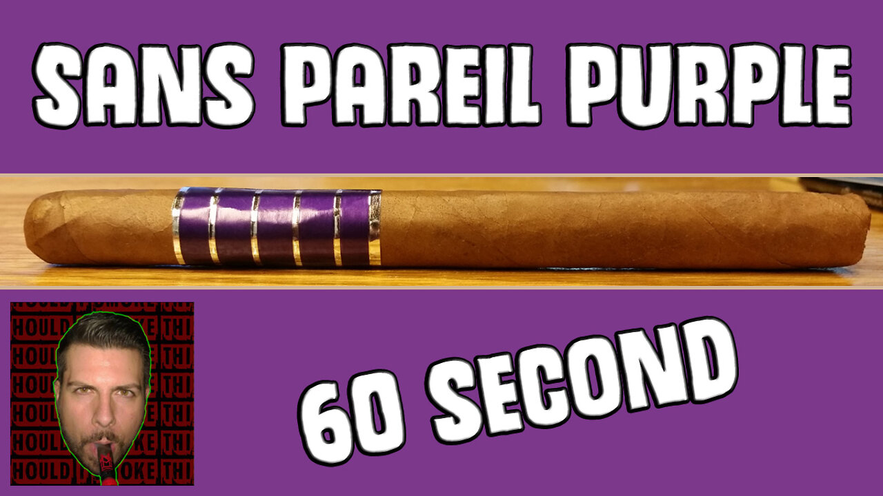 60 SECOND CIGAR REVIEW - Sans Pareil Purple