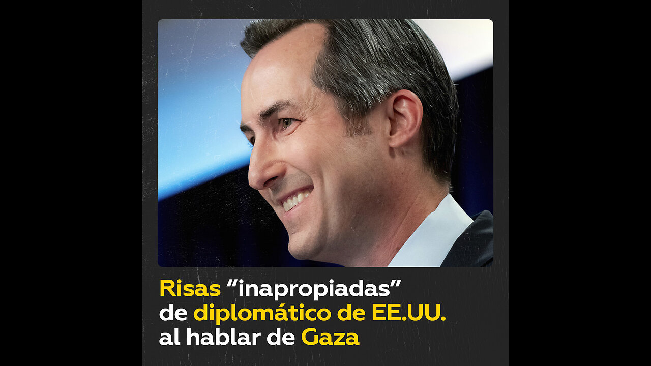 Reprenden a diplomático de EE.UU. por risas “inapropiadas” sobre Gaza