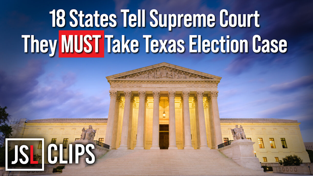 18 States Tell Supreme Court They MUST Take Texas Election Case