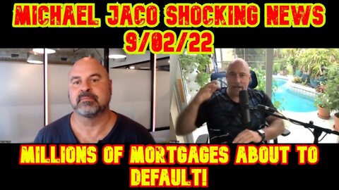 Michael Jaco Shocking News 9/02/22 Millions of mortgages about to default!