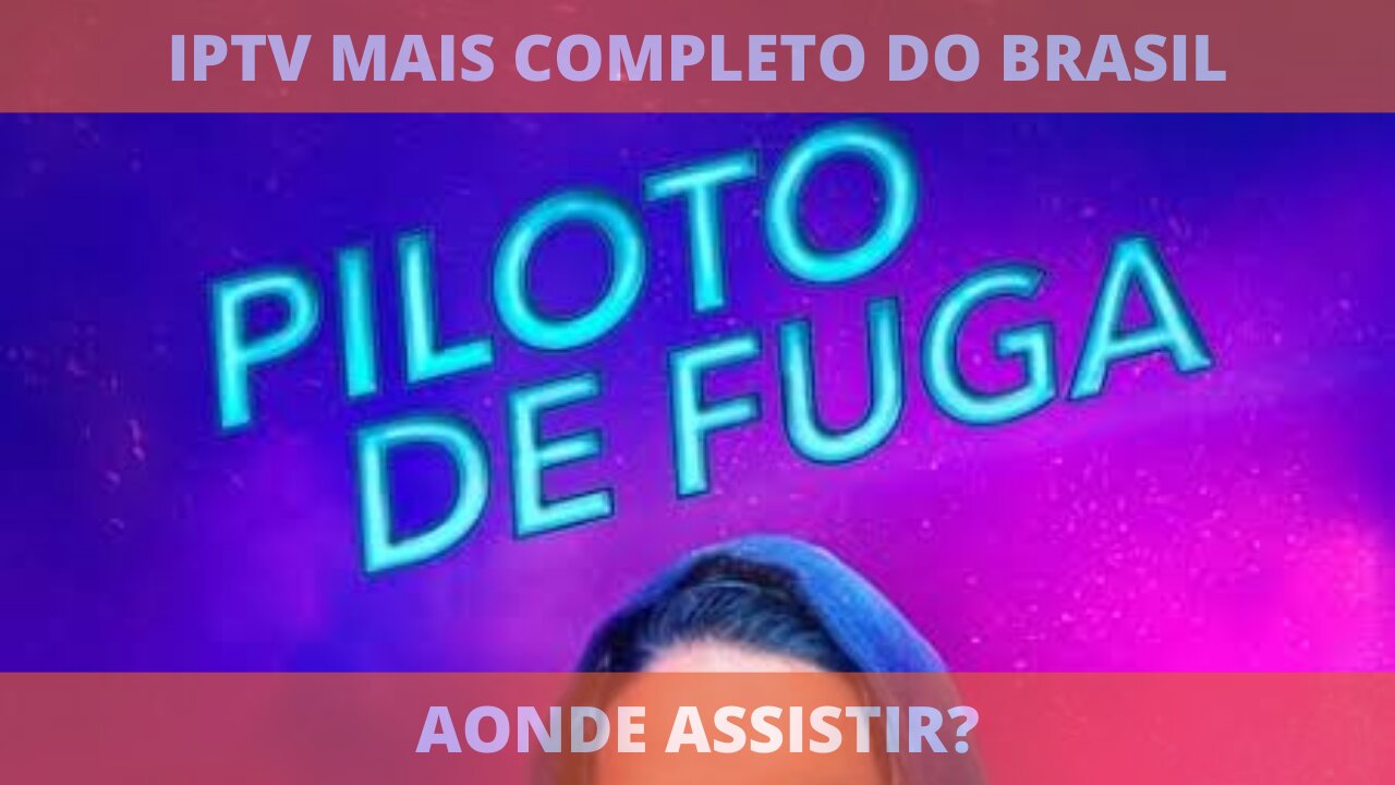 Aonde assistir a série PILOTO DE FUGA