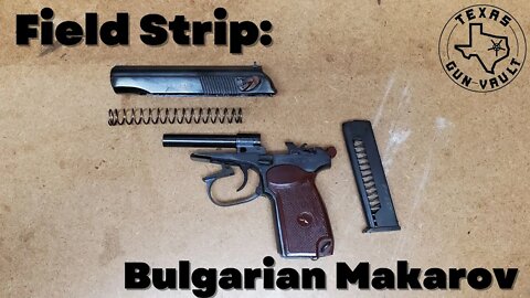 Field Strip: Bulgarian Circle 10 Makarov (9x18mm)