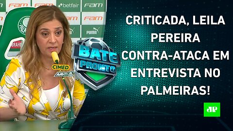 Leila Pereira DESABAFA em COLETIVA no Palmeiras; Brasil JOGA HOJE contra a Venezuela | BATE PRONTO