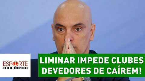 Liminar impede clubes devedores de caírem! VEJA análise!