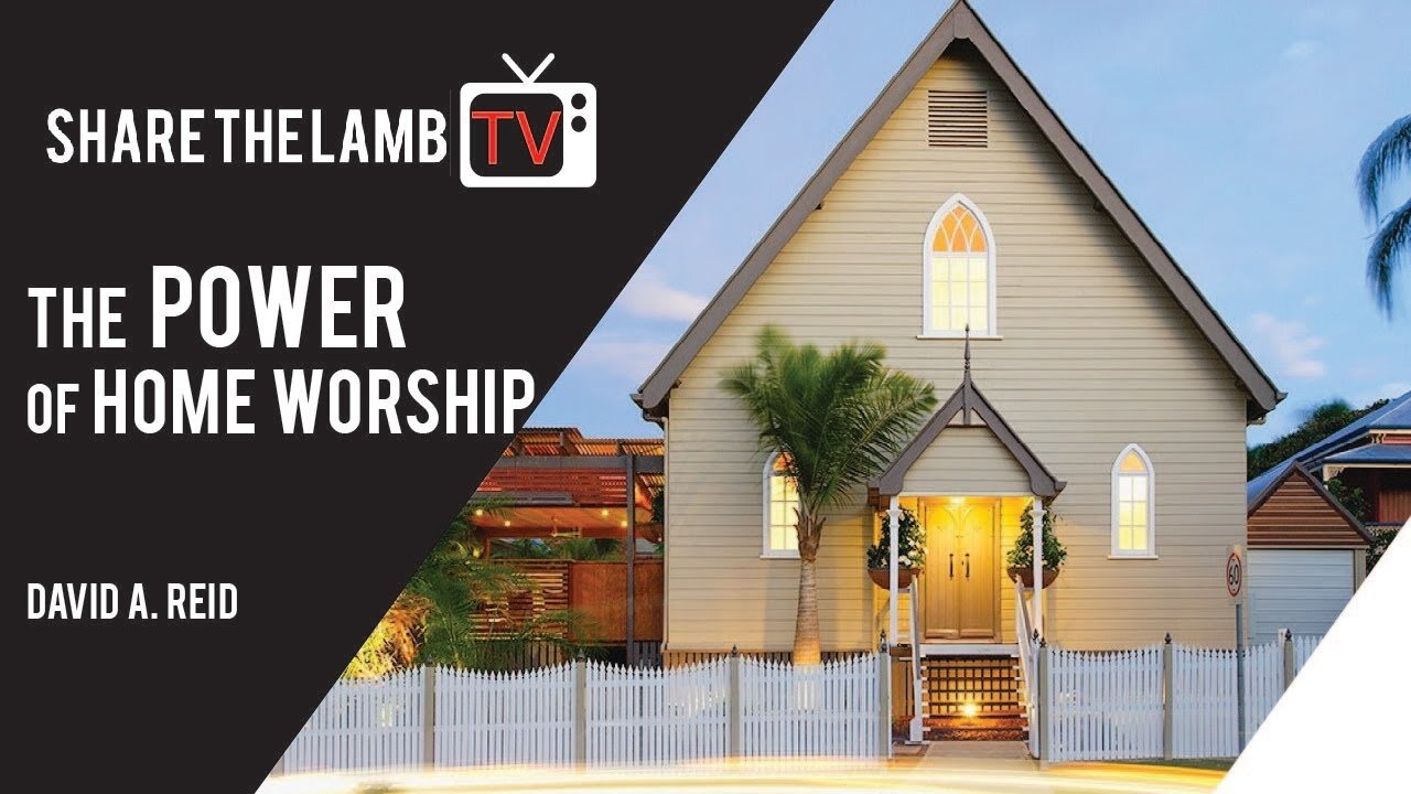 The Power of Home Worship | Share The Lamb TV