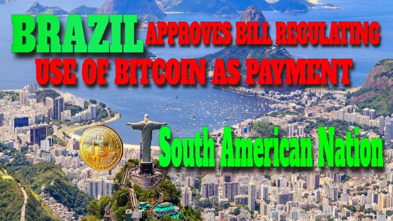 BRAZIL APPROVES BILL REGULATING USE OF BITCOIN AS PAYMENT