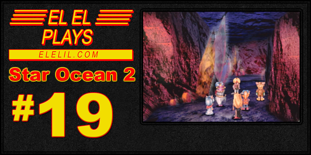 El El Plays Star Ocean 2 Episode 19: It's a Dargon!