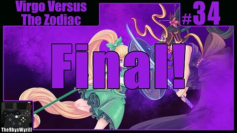 Virgo Versus The Zodiac Playthrough | Part 34 [FINAL]