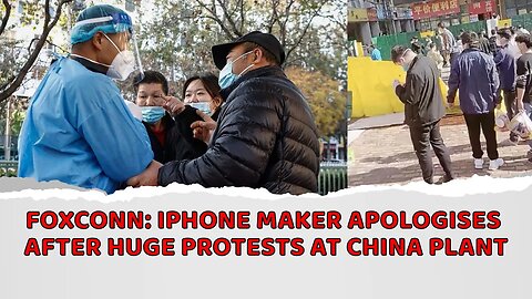 Foxconn: iPhone maker apologizes after huge protests at China plant