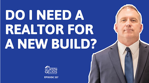 Do I need a Realtor for a new build? | Ep. 357 AskJasonGelios Show