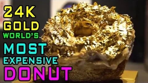 World's Most Expensive Donut Made With 24K Gold!