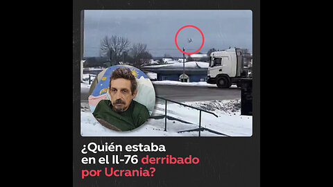 ¿Quién estaba en el avión Il-76 derribado en la provincia rusa de Bélgorod?