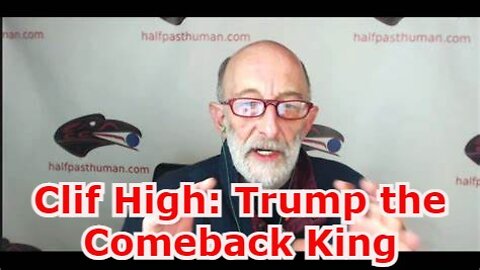 Clif High: Trump the Comeback King!!!!!!!!!!!