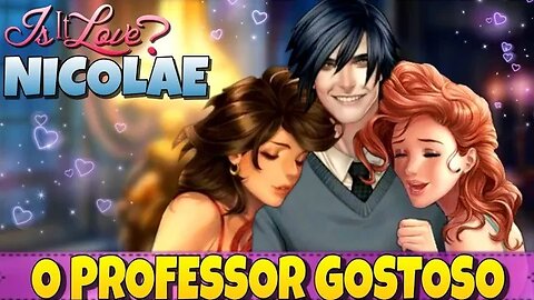 Is It Love Nicolae: O Professor Gostoso Chegou