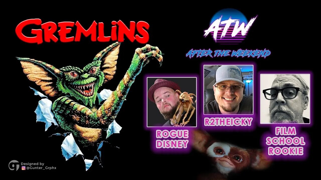 After The Weekend - Episode 11; Gremlins w/ Special Guests Rogue Disney & Film School Rookie!