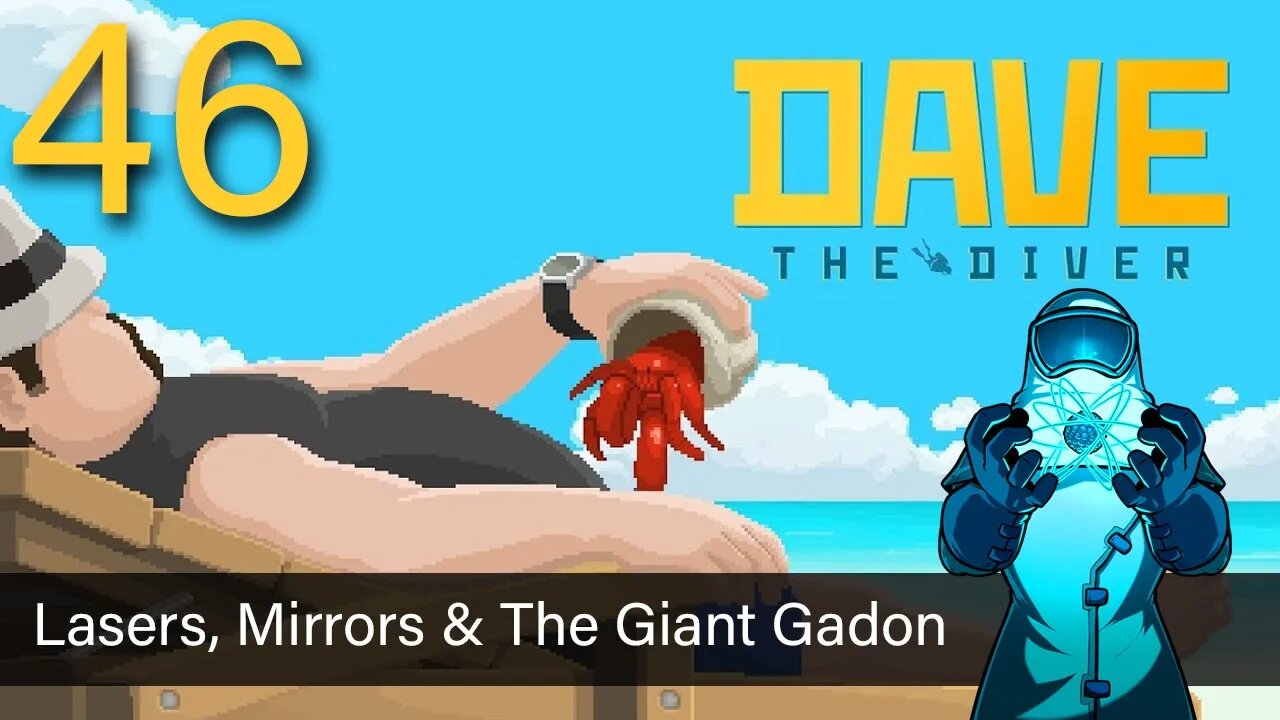 Dave the Diver, ep46: Lasers, Mirrors, and the Giant Gadon