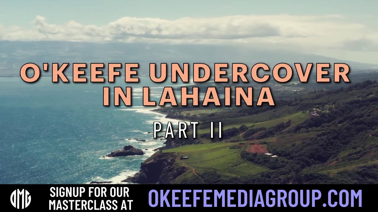 James O’Keefe UNDERCOVER in LAHAINA Part 2: