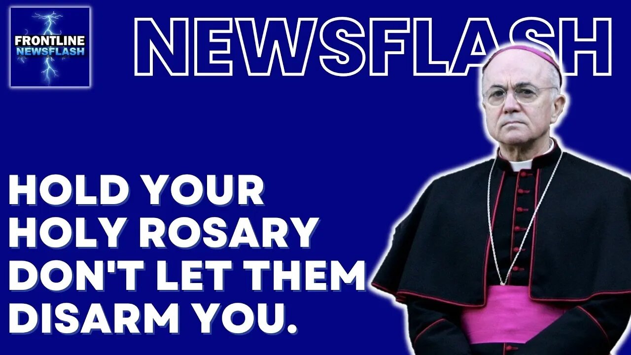 Archbishop Vigano: The Rosary a Symbol of "Religious Radicalism"? Don't Let Them Disarm You...