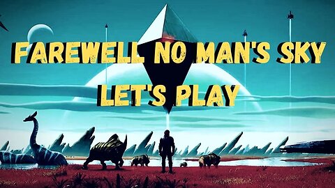 No Mans sky | Farewell