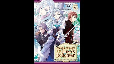 Accomplishments of the Duke’s Daughter Vol. 6