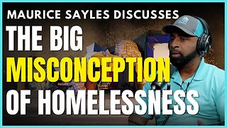 The Big Misconception About Homelessness | Maurice Sayles