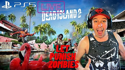 Dead island 2 lets punish zombies Part1 PS5 gameplay LIVE