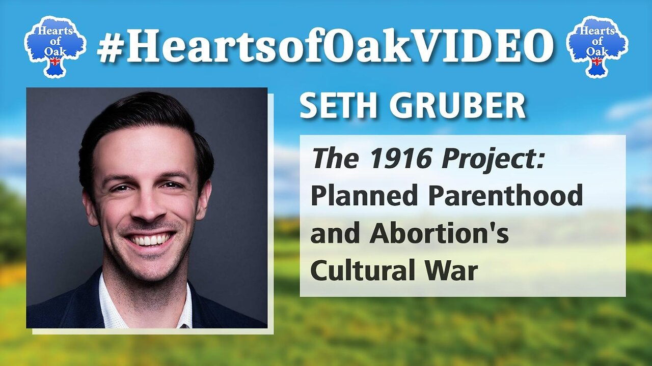 Seth Gruber - The 1916 Project: Planned Parenthood and Abortion's Cultural War