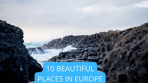 10 Beautiful Places to Visit in Europe