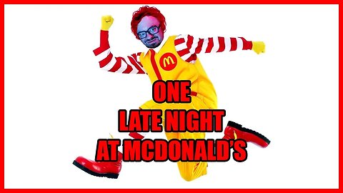 Never Trust A Clown.. | ONE LATE NIGHT AT MCDONALD'S