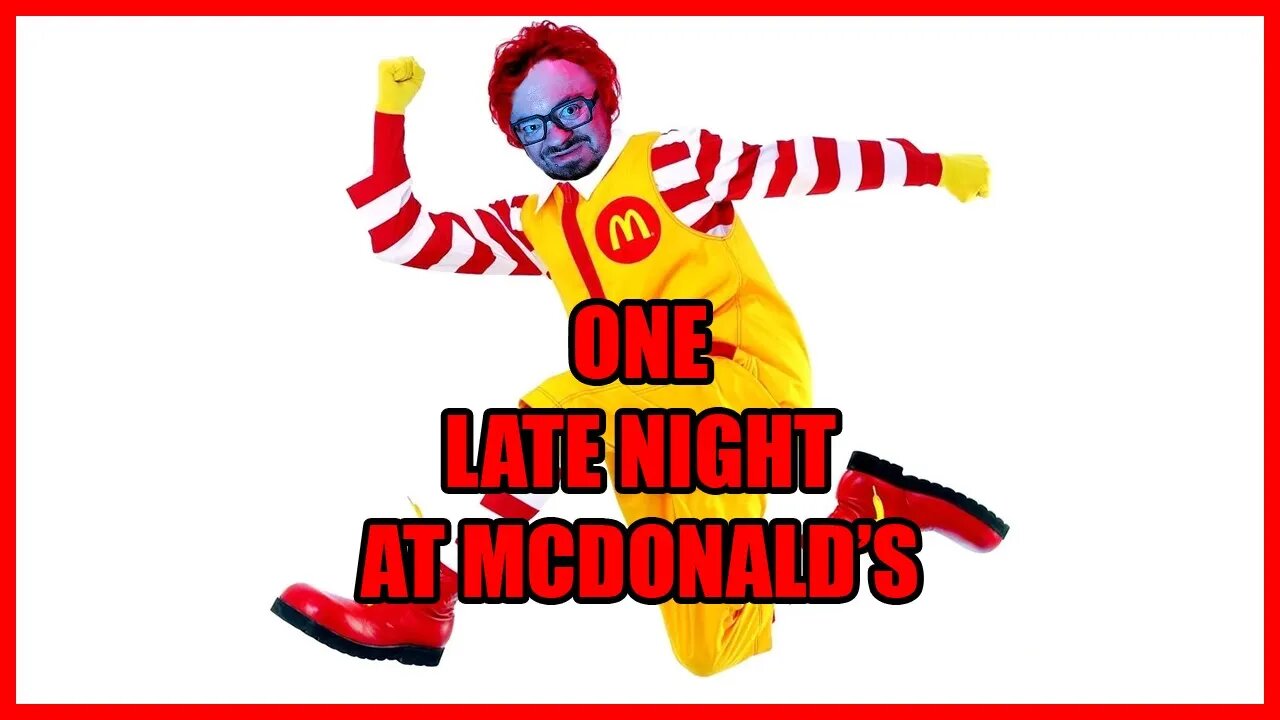 Never Trust A Clown.. | ONE LATE NIGHT AT MCDONALD'S