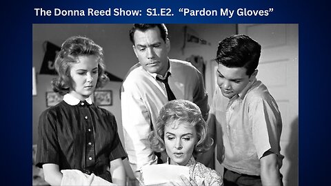 Public Domain: The Donna Reed Show. S1. E2 "Pardon My Gloves"