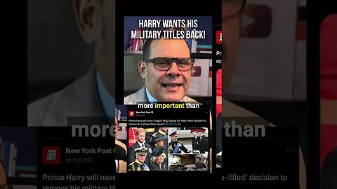 Harry wants his military titles BACK!