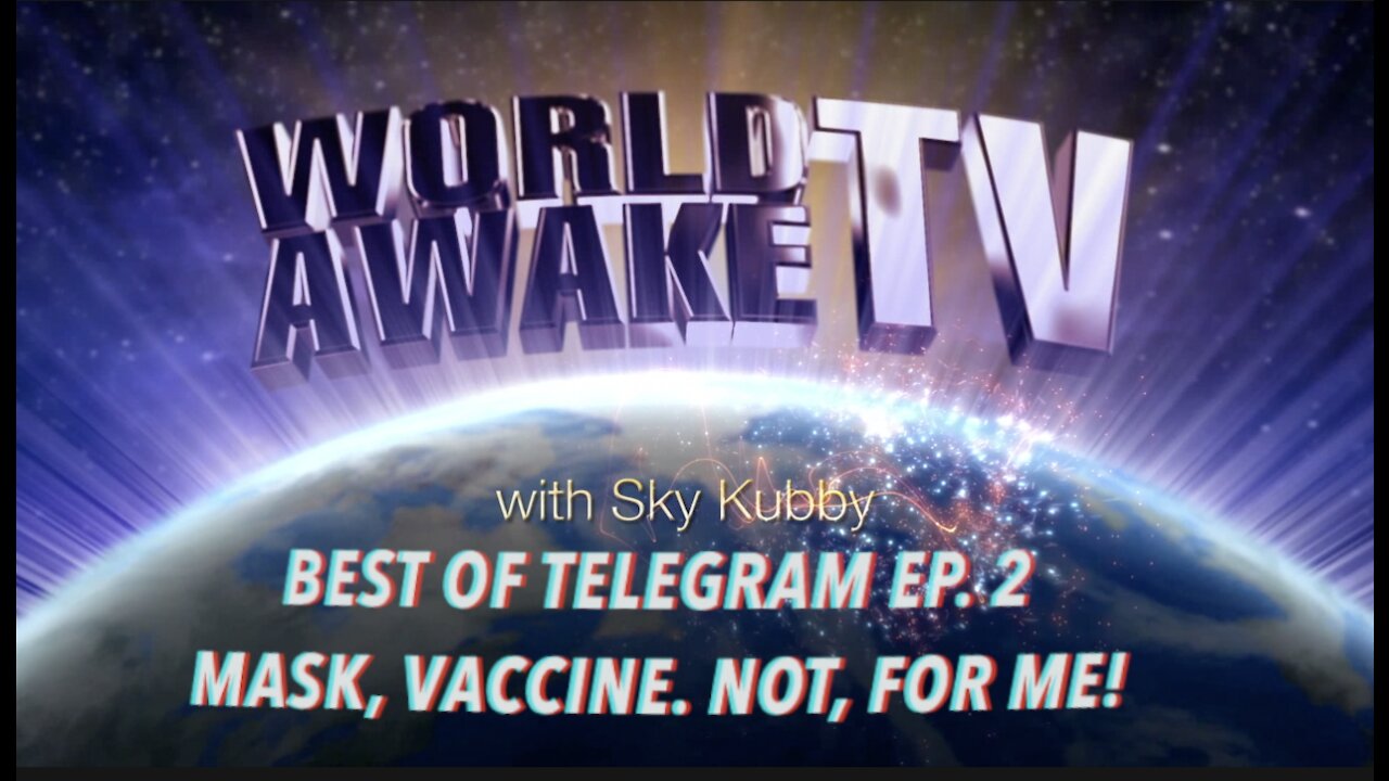 BEST OF TELEGRAM EP. 2 MASK, VACCINE. NOT, FOR ME!