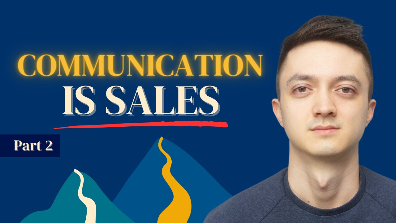 Communication is Sales (The Sales Series: Part 2)