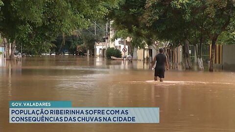 Gov. Valadares: População Ribeirinha Sofre com as Consequências das Chuvas na Cidade.