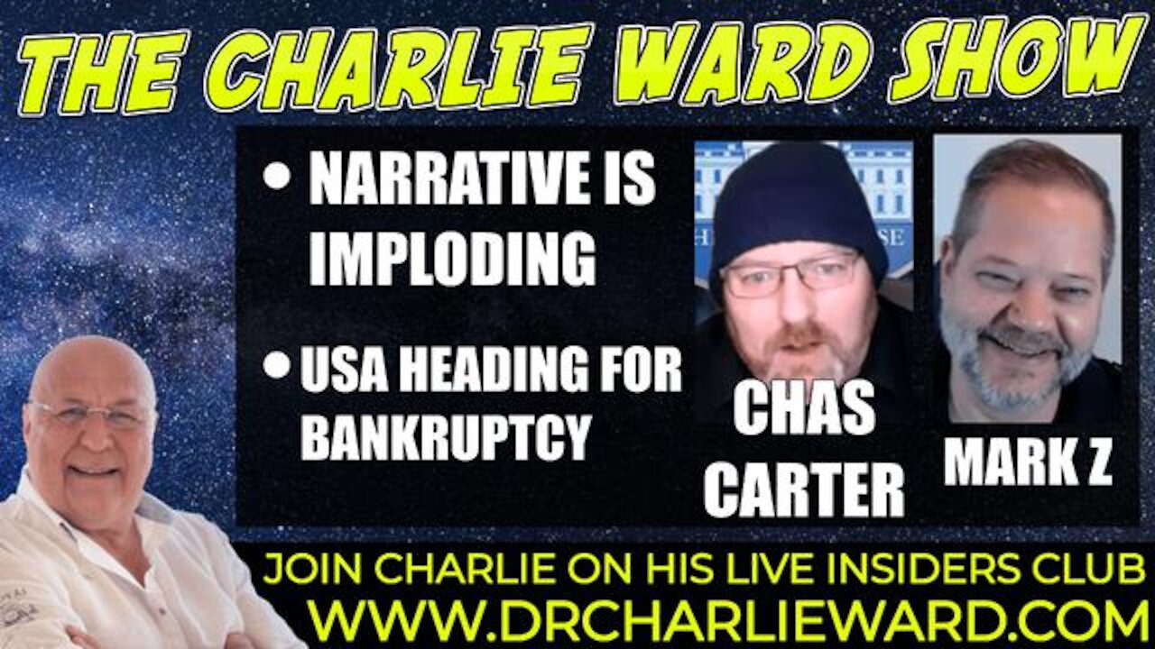 THE NARRATIVE IS IMPLODING, USA IS HEADING FOR BANKRUPTCY WITH CHAS CARTER, MARK Z & CHARLIE WARD