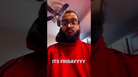 ITS FRIDAYYYYYYYYYYY #shorts