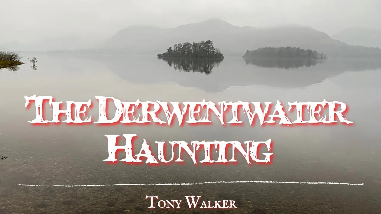 The Derwentwater Haunting By Tony Walker