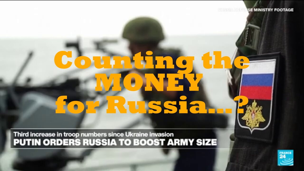 Counting the MONEY for Russia…?