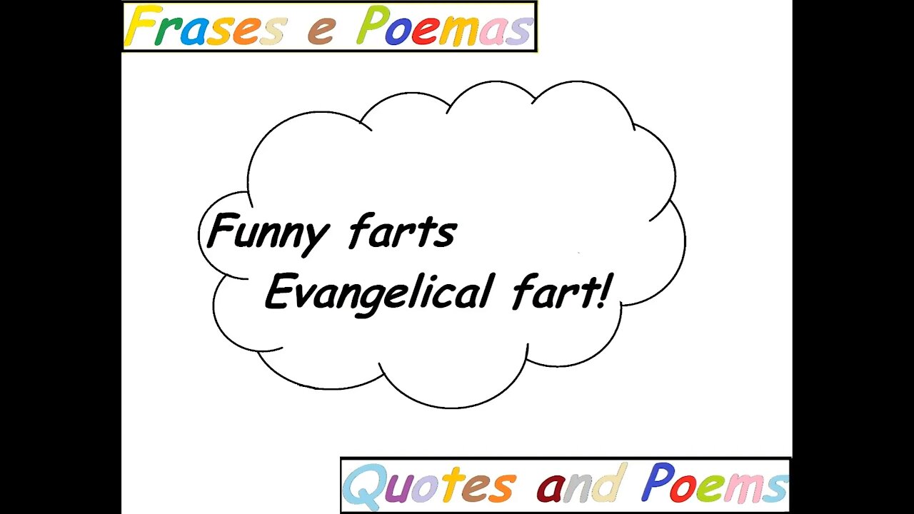 Funny farts: Evangelical fart! [Quotes and Poems]