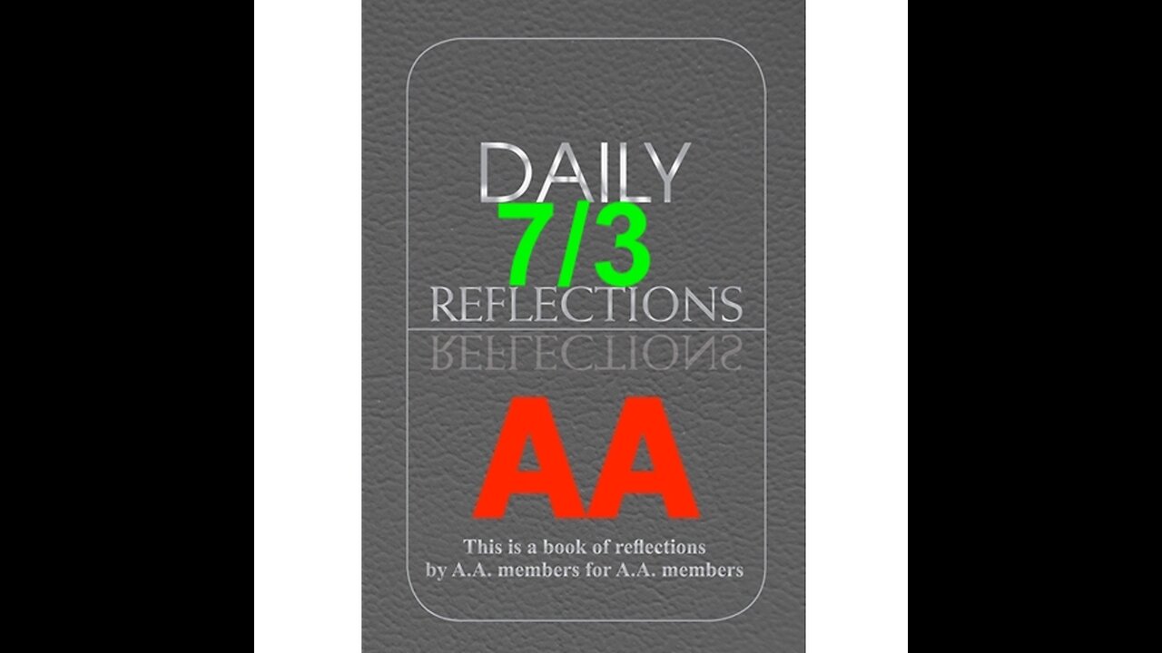 Daily Reflections – July 3 – A.A. Meeting - - Alcoholics Anonymous - Read Along