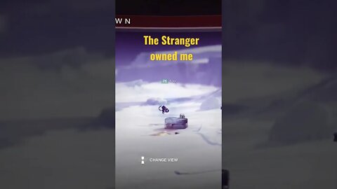 Destiny 2 The Stranger Owned Me.