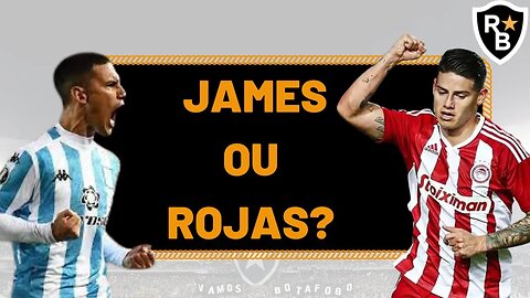 BOTAFOGO QUER JAMES RODRIGUES OU MATIAS ROJAS? E VOCÊ?