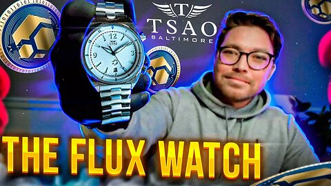 The Flux Titan Legacy Watch From Tsao Baltimore! The First Ever NFT Based Limited Edition Watch.