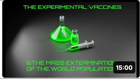 The Experimental Vaccines and the EXTERMINATION of the World population